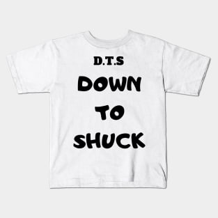 DOWN TO ... Kids T-Shirt